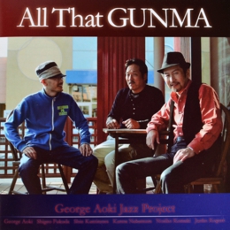 All about Gunma - George Aoki Jazz Project